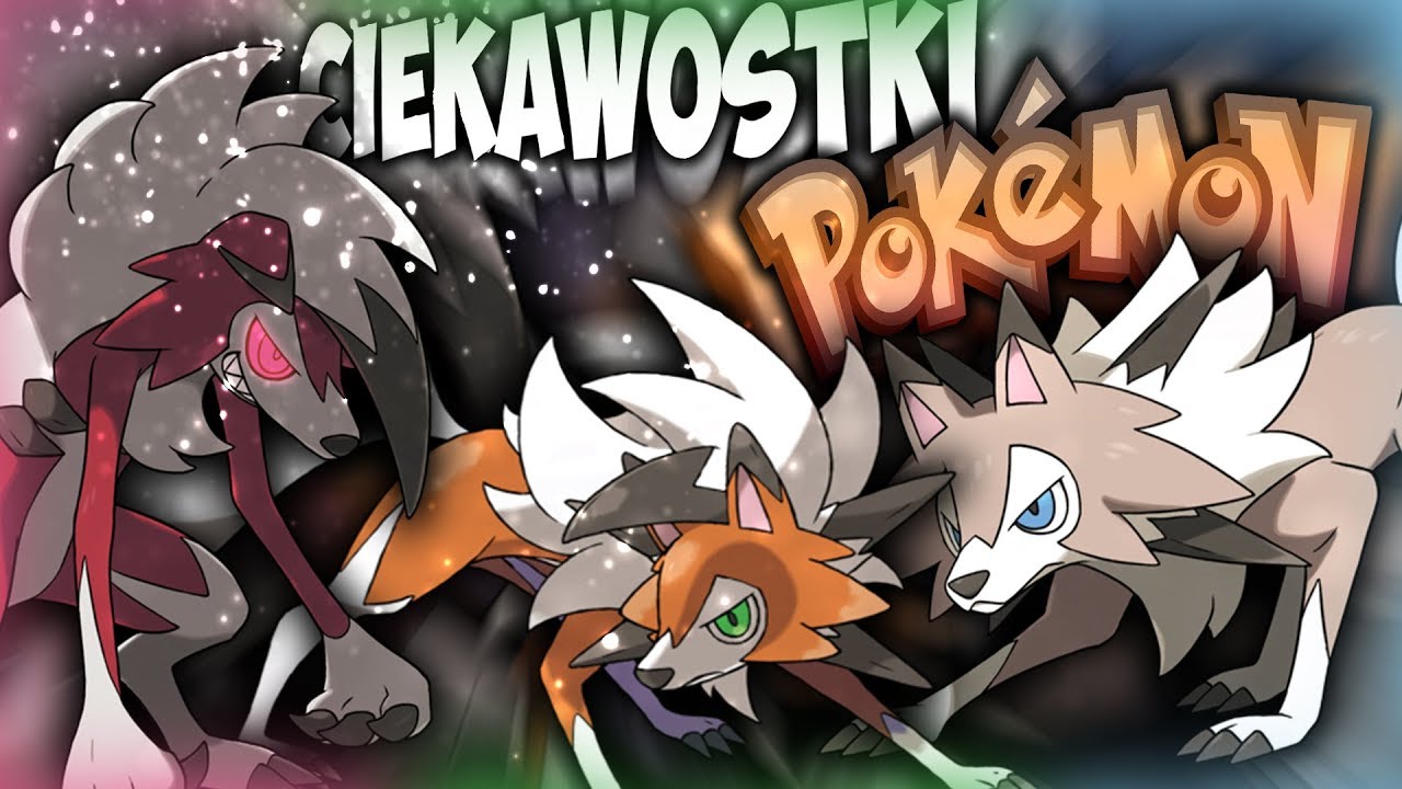 CIEKAWOSTKI POKEMON-🐕🗿LYCANROC🗿🐕-