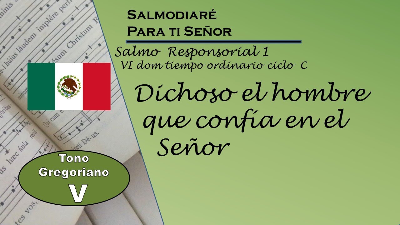 Salmo 1 VI Domingo tiempo ordinario ciclo  C    lecc Mexicano   modo V Gregoriano
