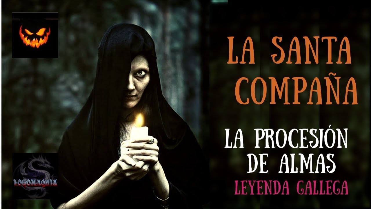 🎃&iquest;Qu&eacute; es la SANTA COMPA&Ntilde;A en Galicia? (mitos y leyendas de HALLOWEEN) - Logomaquia