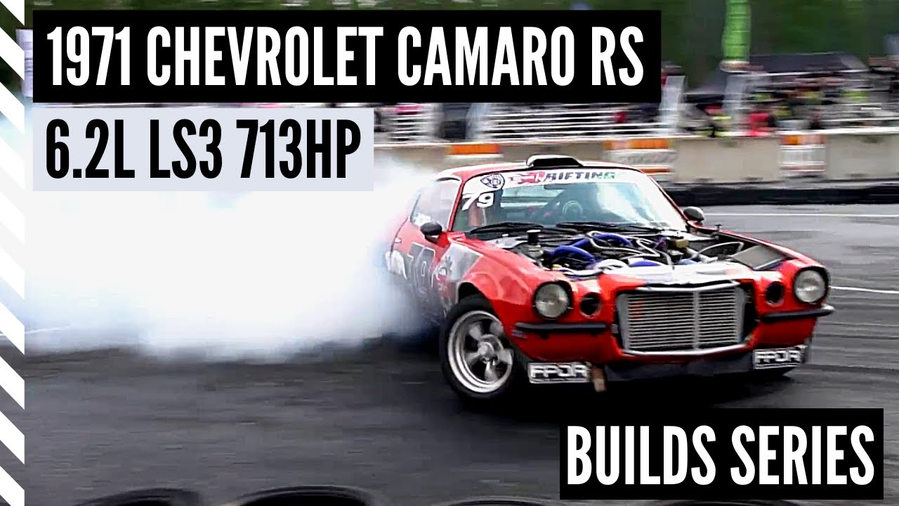 1971 Chevrolet Camaro RS 6.2l LS3 Drift Car - Builds Series