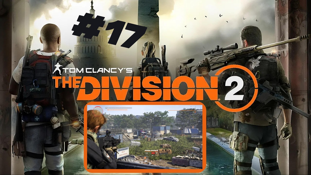 Tom Clancy&rsquo;s The Division 2 | &Uuml;berfall unterst&uuml;tzen | Let's Play #17 | Deutsch / German