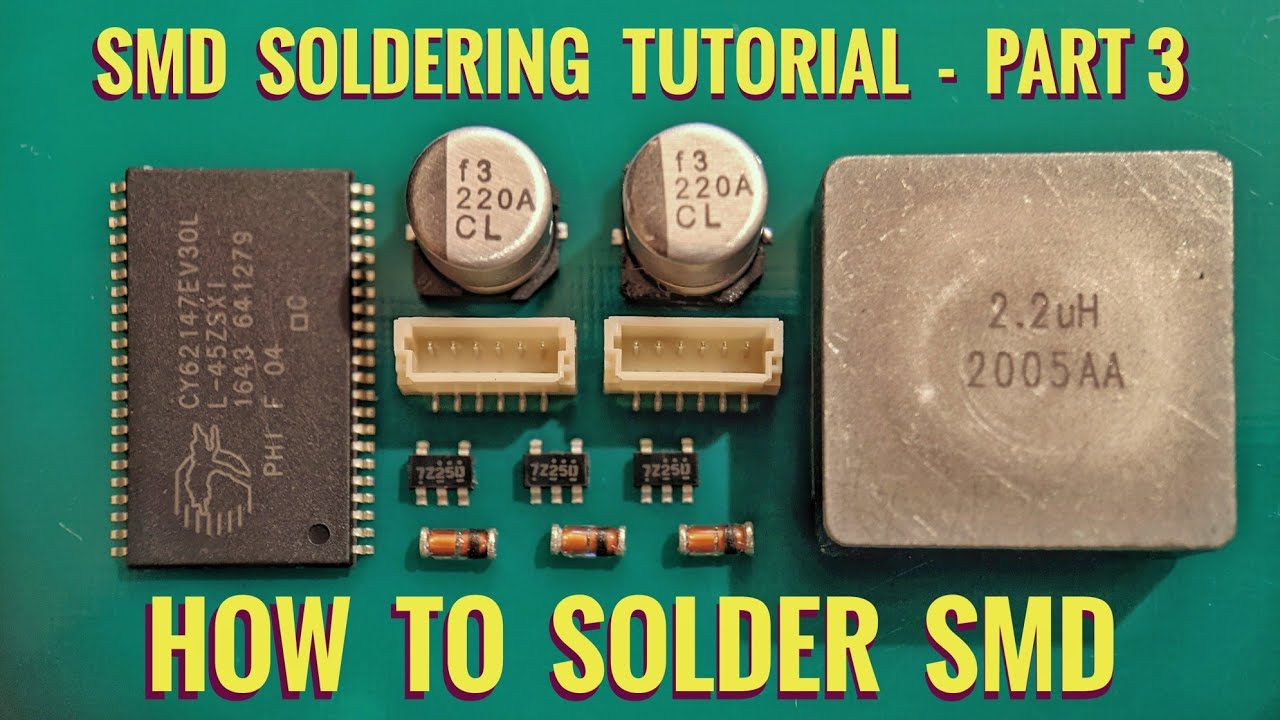 How To Solder SMD Correctly - Part 3 /SMD Soldering Tutorial