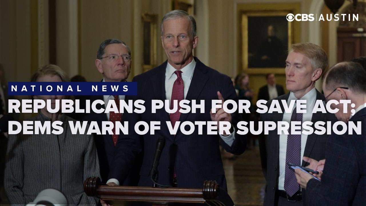 Republicans press Senate to act on SAVE Act as Democrats warn of voter suppression