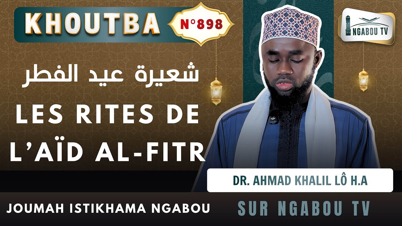 Direct Ngabou DR AHMAD KHALIL Lô HA LES RITES DE L'AÏD AL-FITR شعيرة عيد الفطر