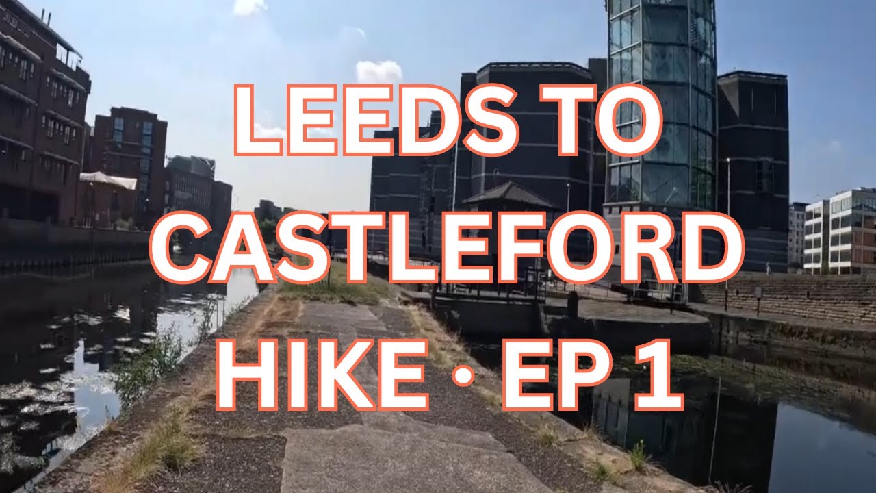Leeds to Castleford Hike – A River Aire Adventure ( part 1)