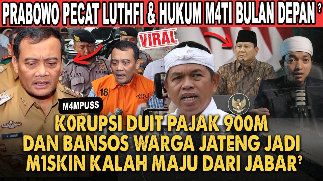 KANG DEDI MULYADI KAGET LUTHFI JATENG DIPECAT PRABOWO IMBAS KORUPSI DUIT PAJAK?!