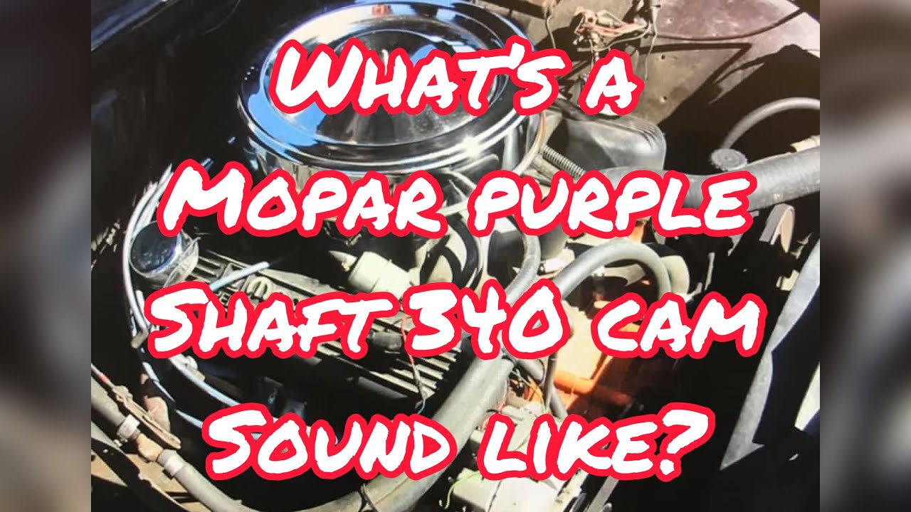 What&rsquo;s a Mopar Purple Shaft 340 cam sound like?