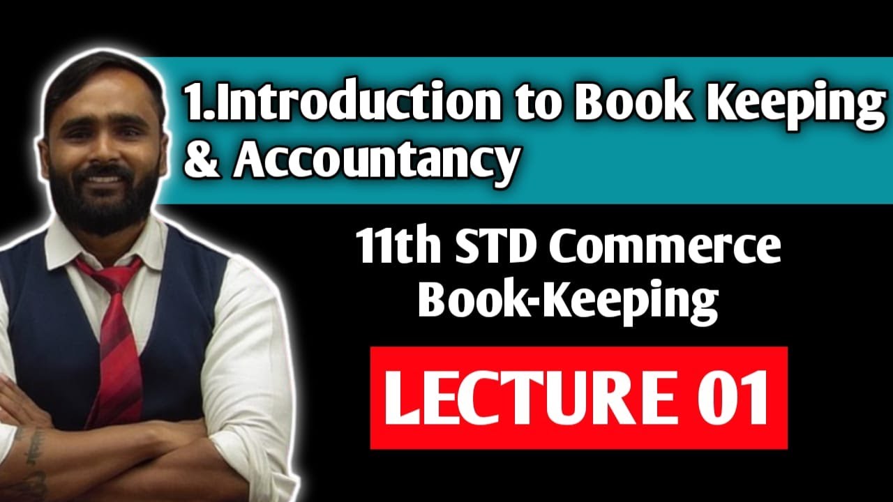 1.Introduction to Book Keeping & Accountancy|11th Commerce |Book Keeping|Lecture 1||Maharshtra Board