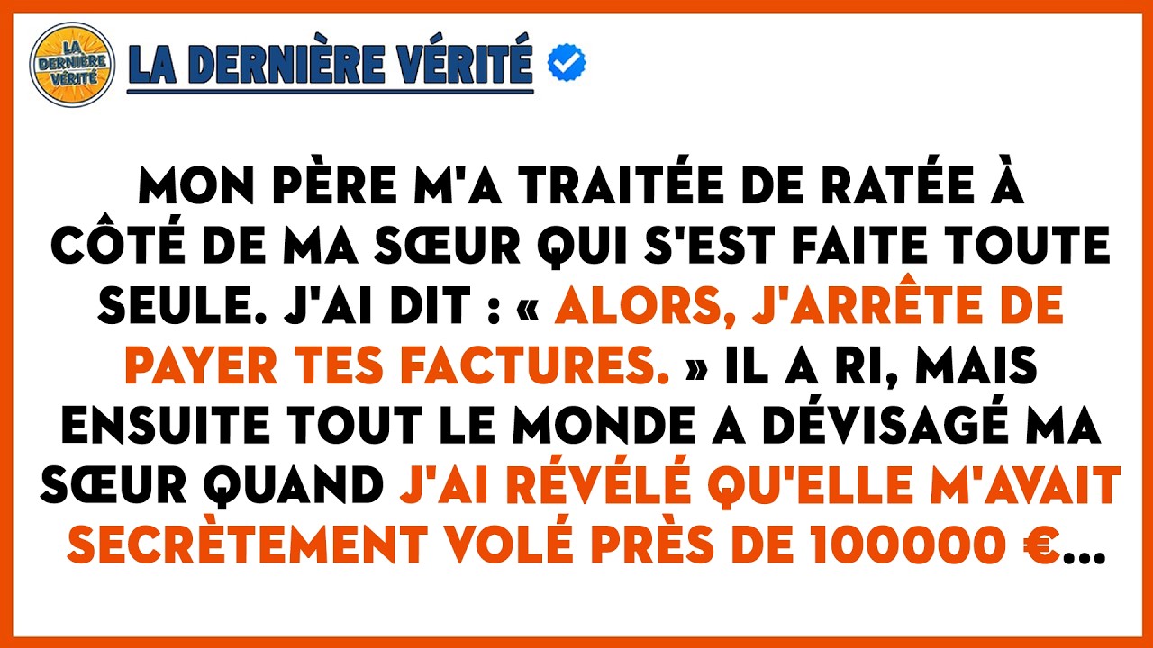 Mon Père M'a Traitée De Ratée À Côté De Ma Sœur, Alors J'ai Révélé Qu'elle M'avait Secrètement Volé