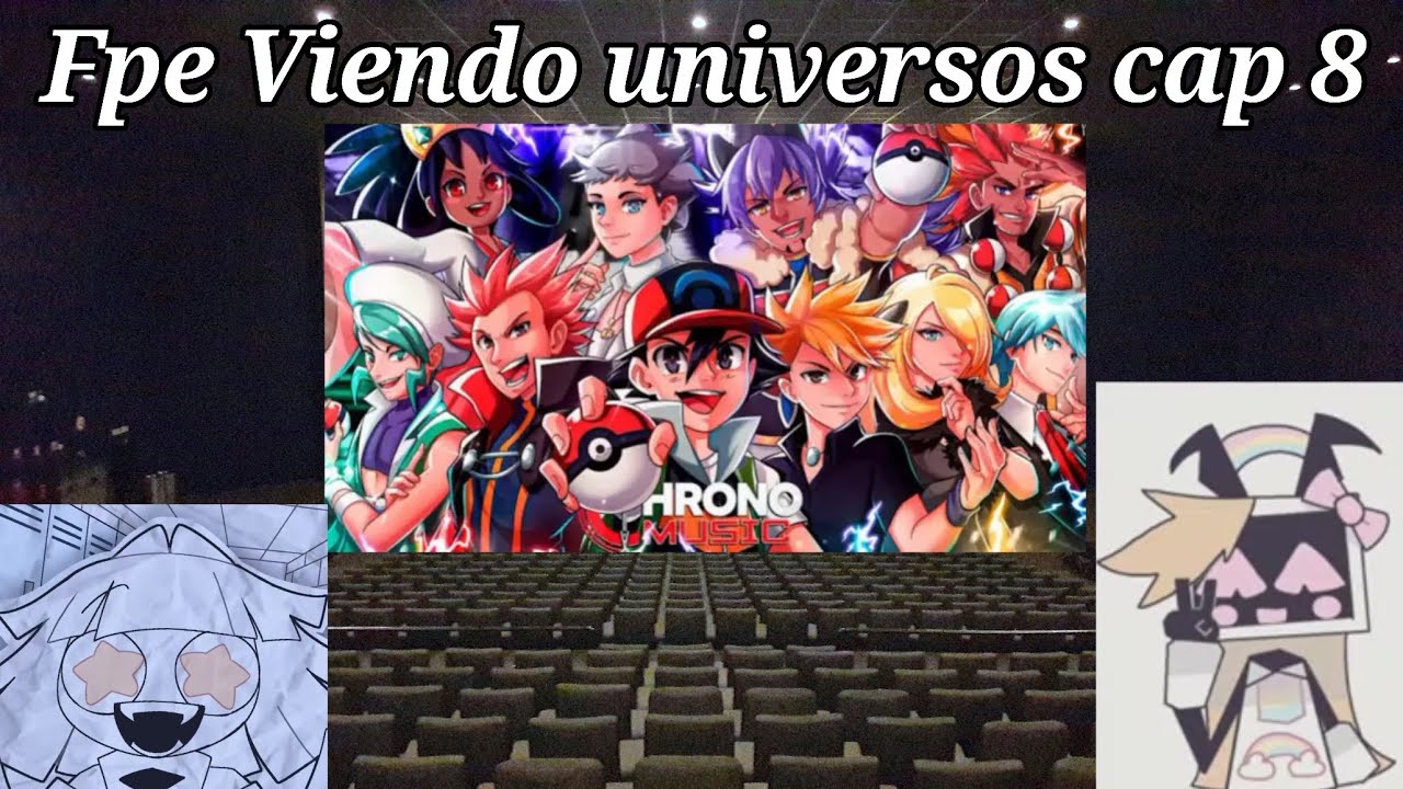 Fpe viendo universos (cap 8:  campeones Pokémon e inesperado incidente)
