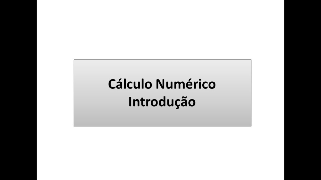 Cálculo Numérico -Introdução