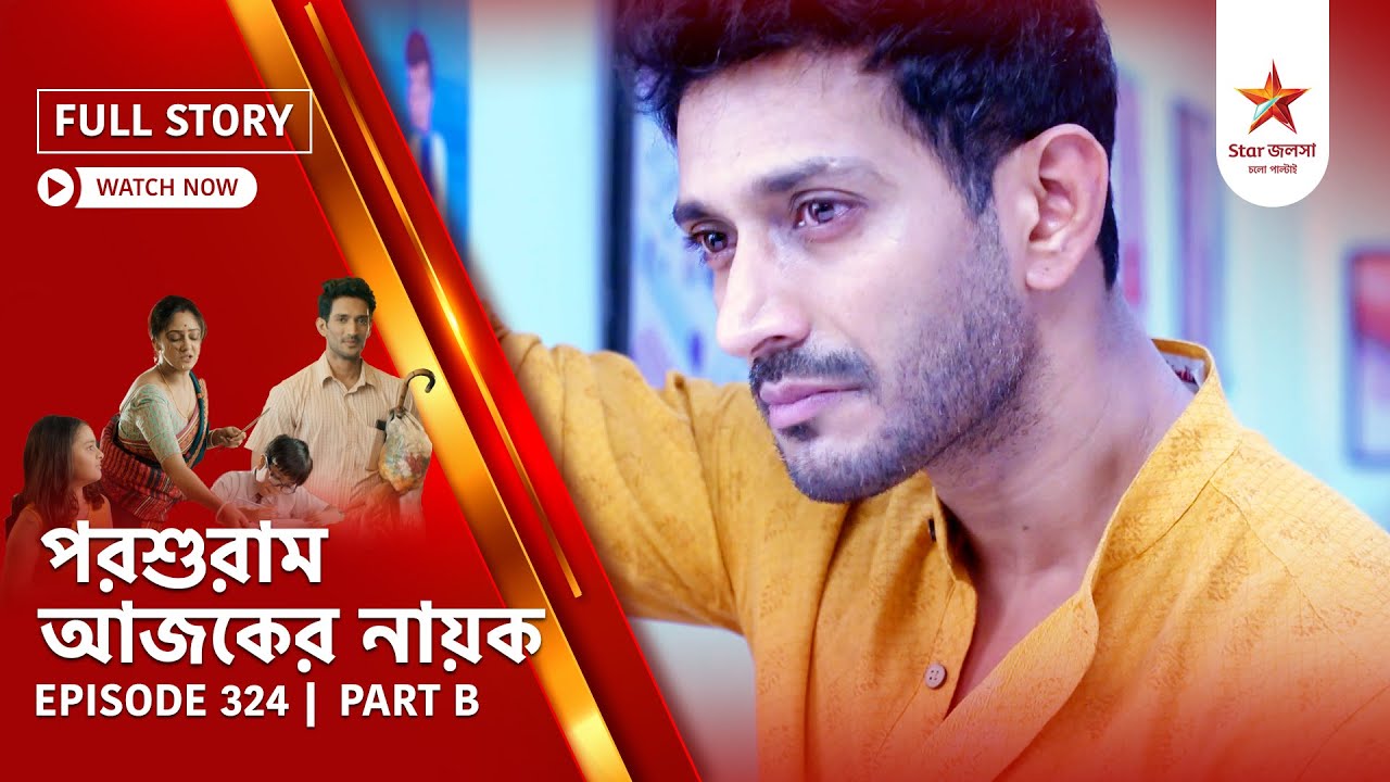 Full Story | Parashuram Ajker Nayok | Episode 324 | Part B