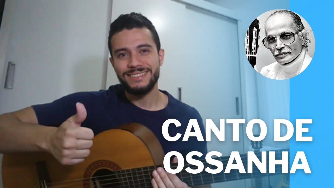 Aprenda Canto de Ossanha - Baden Powell e Vinicius de Moraes - no Violão