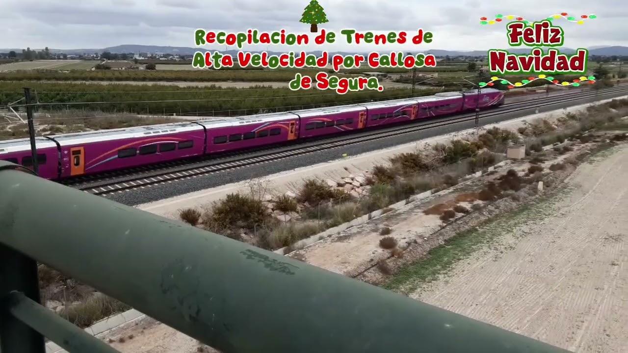 Recopilación de Trenes de Alta Velocidad por Callosa de Segura (2025). 