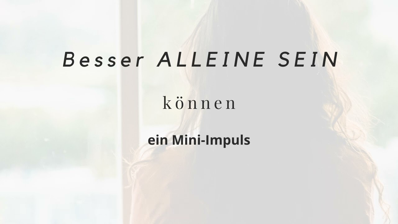 Besser alleine sein können
