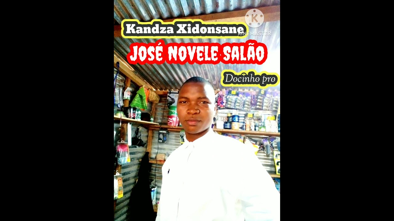 Docinho pro - Jos&eacute; novele sal&atilde;o KANDZA'XIDONSANE (oficialaudio)