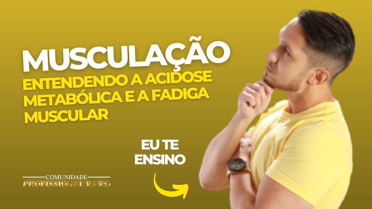 Musculação, Acidose Metabólica e Fadiga Muscular