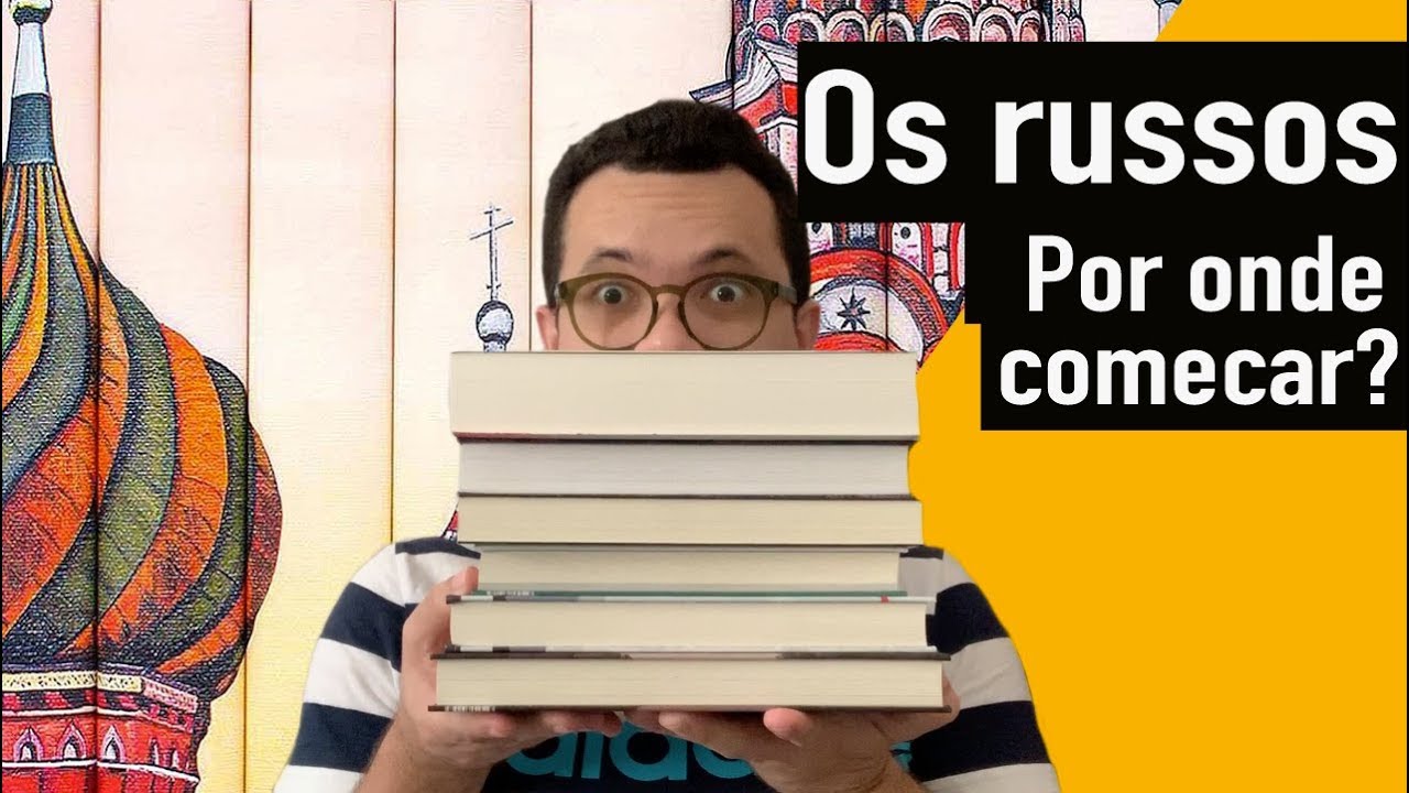 Por onde começar a ler OS RUSSOS? | Christian Assunção