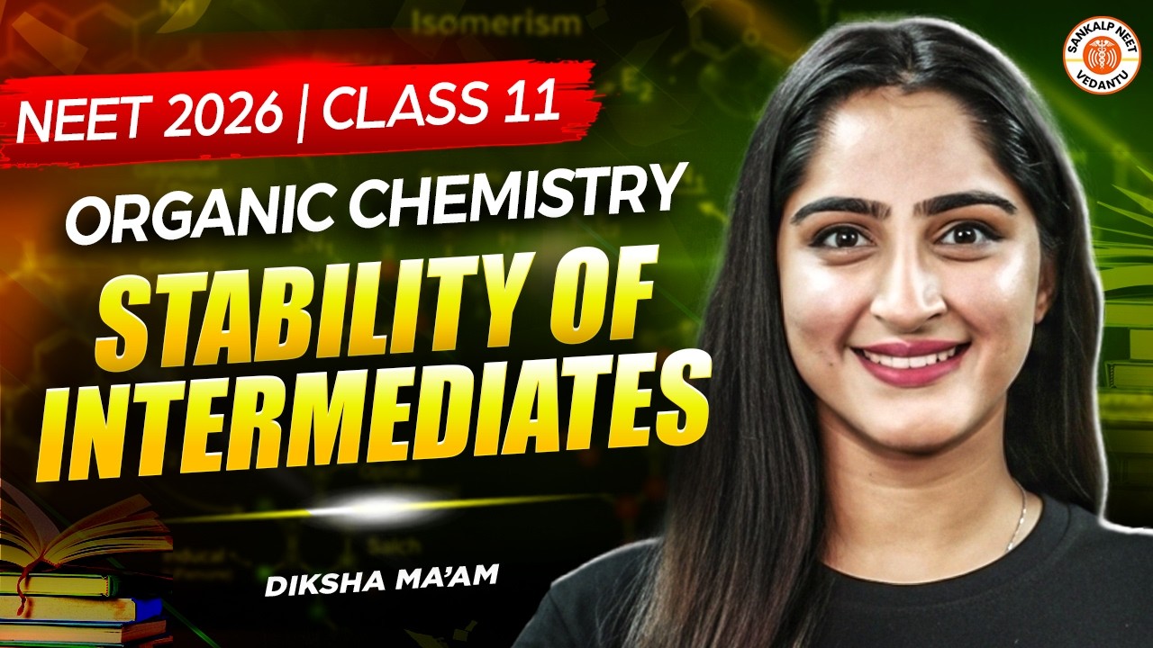 Stability of Intermediates | Class 11 | Organic Chemistry | NEET 2026 | Diksha Ma’am