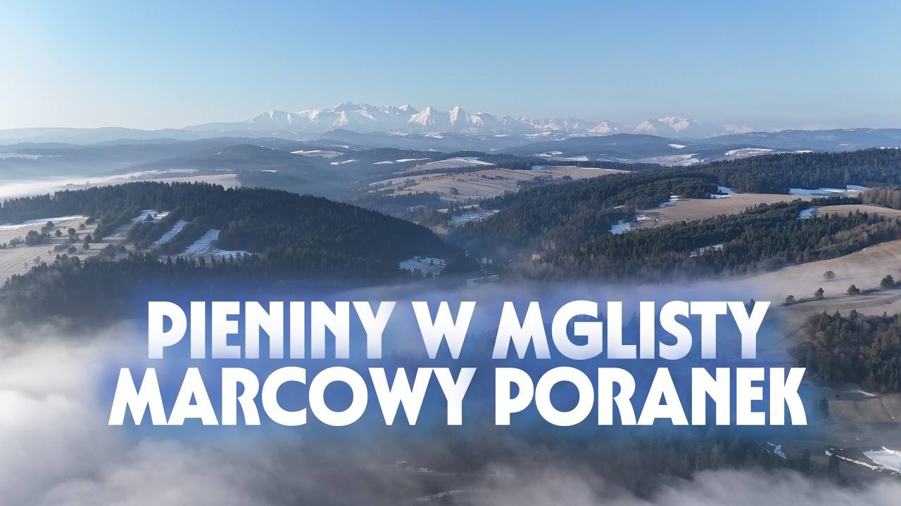 PIENINY - mglisty marcowy poranek (Sromowce wyżne, gm.Czorsztyn) okiem drona