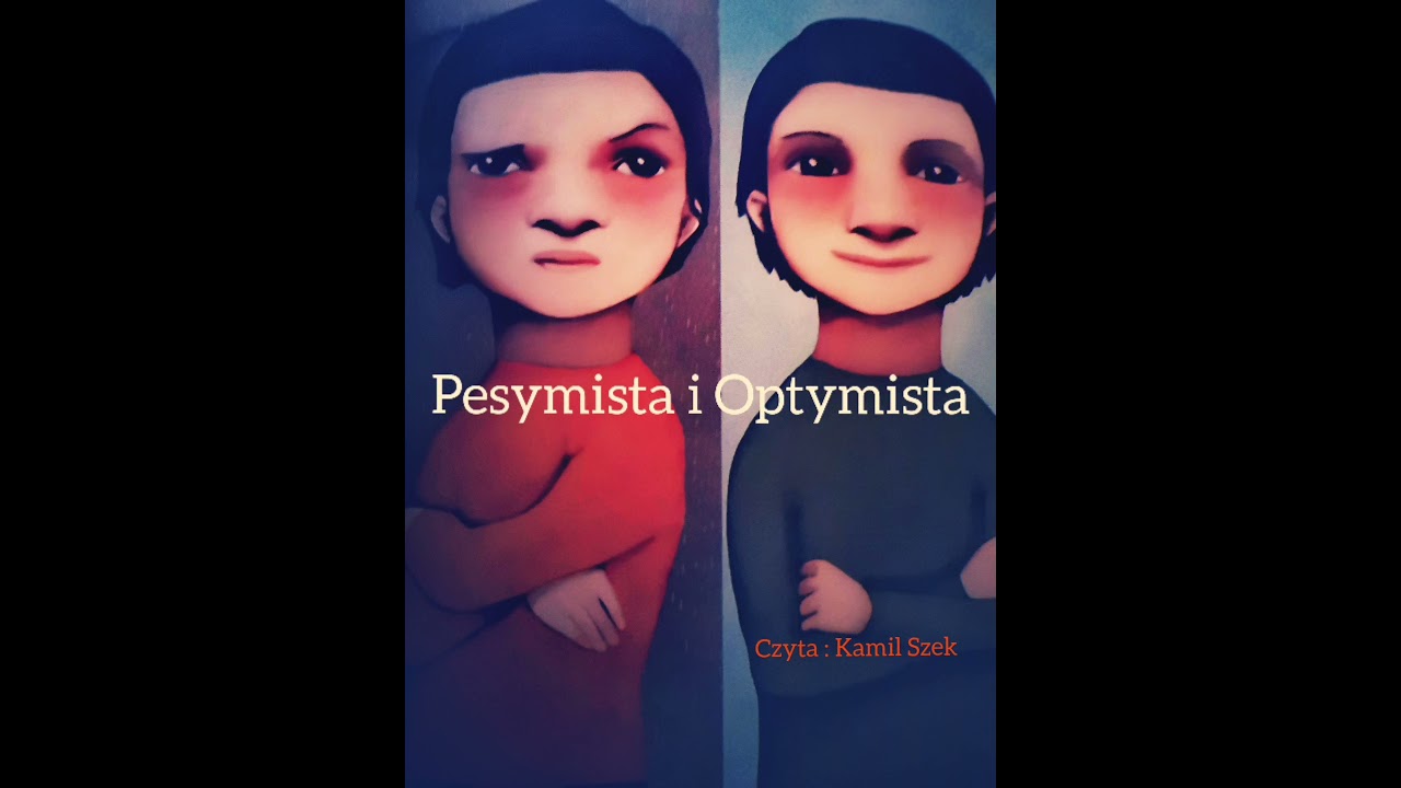 Pesymista i Optymista.