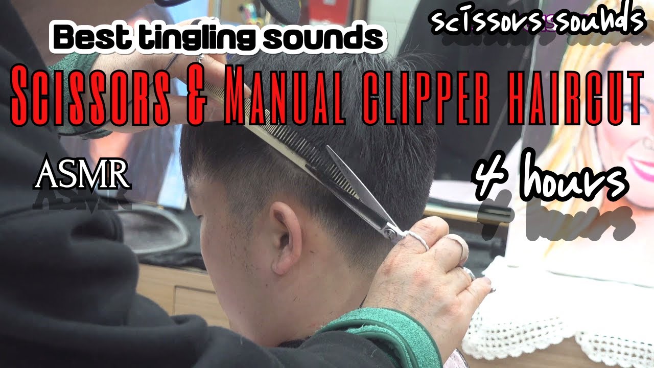 ASMR scissors and manual clipper  haircut ( 4 hours)