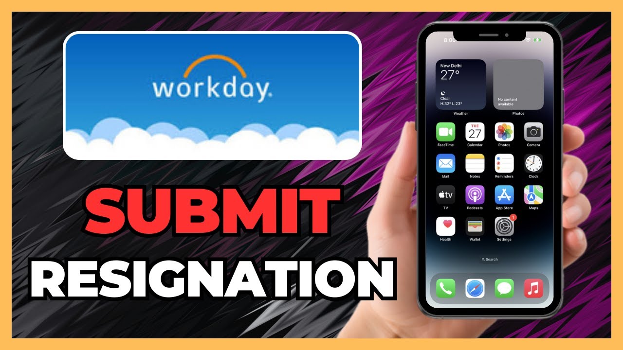 HOW TO RESIGN THROUGH WORKDAY IN 2025