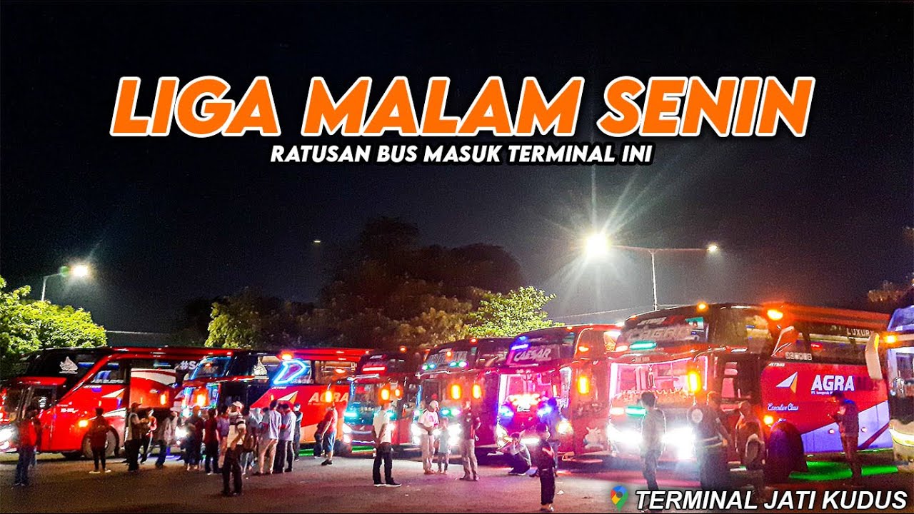 LIGA MALAM SENIN ‼️ KONVOI BUS MENUJU BARAT 😎|| HUNTING BUS MALAM DI TERMINAL JATI KUDUS
