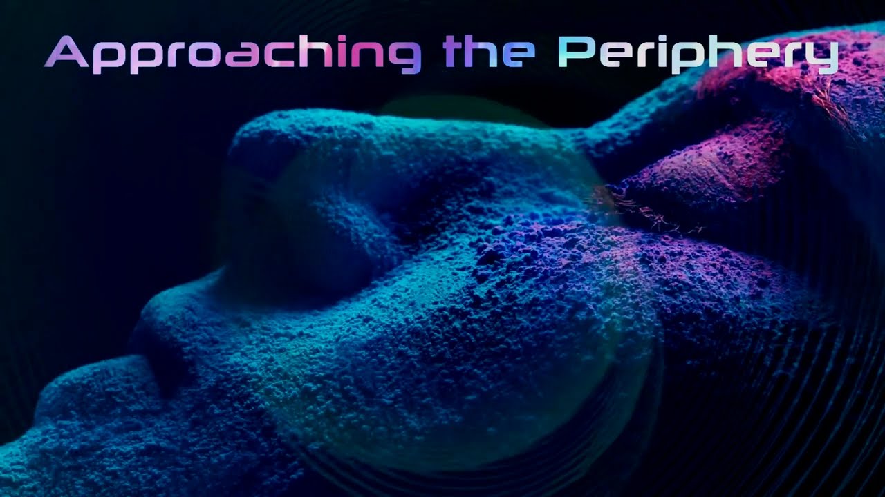 Approaching the Periphery [Psybient Mix]