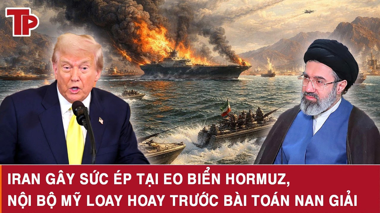 Iran gây sức ép tại eo biển Hormuz, nội bộ Mỹ loay hoay trước bài toán nan giải