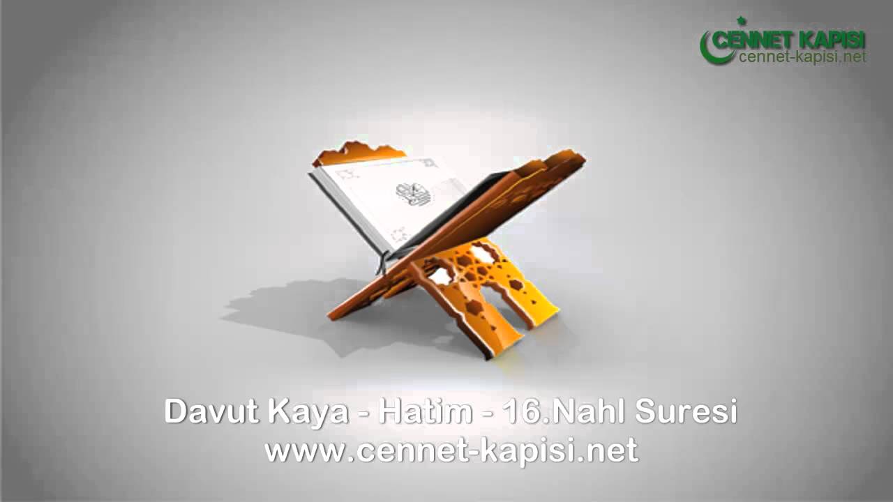 Davut Kaya - Nahl Suresi - Kuran'i Kerim - Arapça Hatim Dinle - www.cennet-kapisi.net