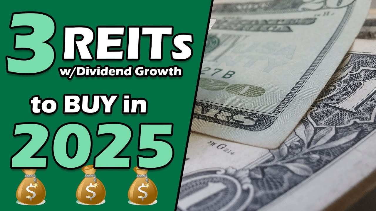 The Best 3 REITS to BUY in 2025 for Dividend Growth Investors