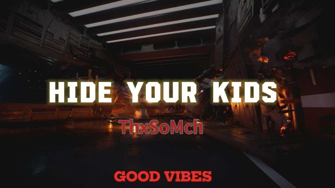 ThxSoMch - Hide your kids &bull;|Lyrics Video|&bull;