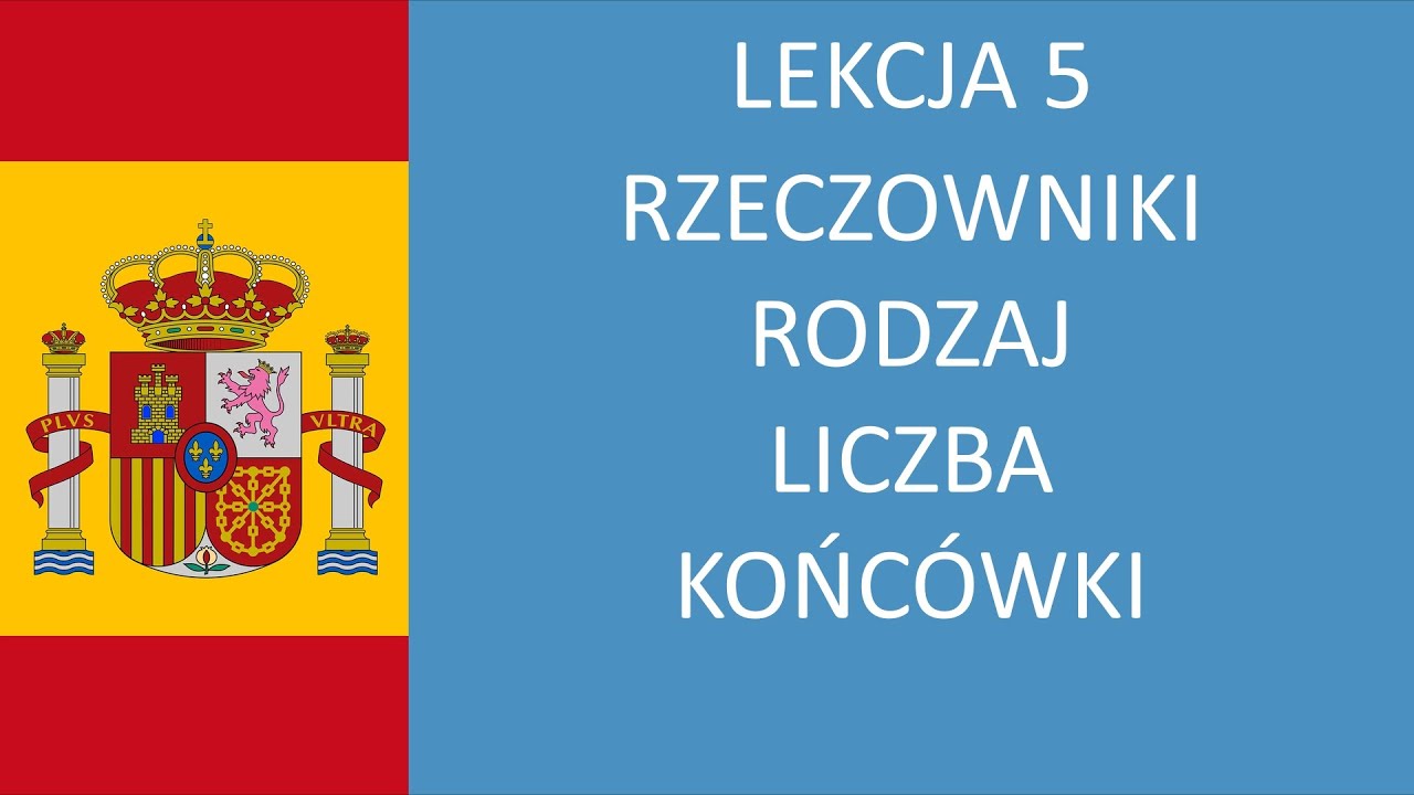 HABLO.PL - Lekcja 5: Rzeczowniki - rodzaj, liczba, końcówki | Język hiszpański