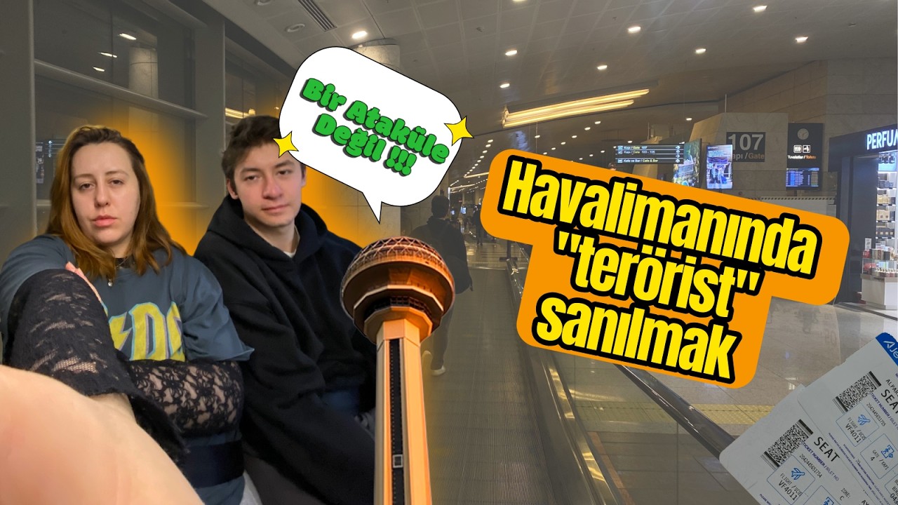 Zaman Kapsülü: Havalimanında Terörist Sanılmak ve 'Bir Atakule Değil'...