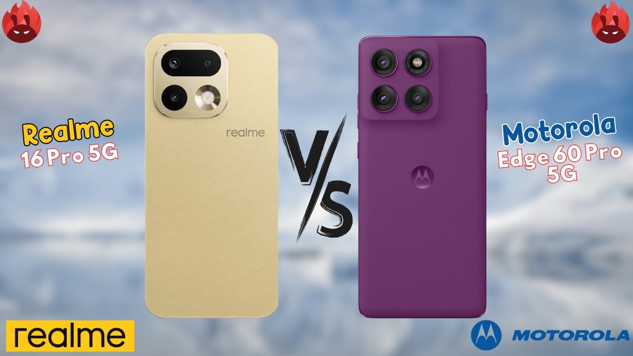 Realme 16 Pro Vs Moto Edge 60 Pro