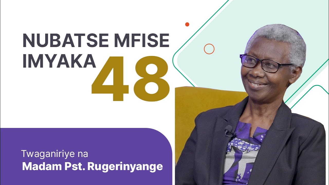 BAKOBWA MWATEVYE KUBAKA MUNYUMVE: JEWE NUBATSE MFISE IMYAKA 48. Madam Pastor Amon Rugerinyange