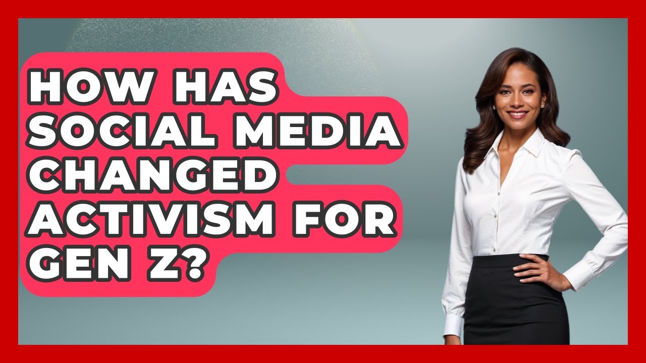 How Has Social Media Changed Activism for Gen Z? | Gen Z Unfiltered News