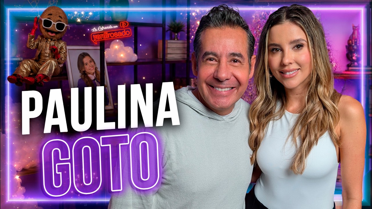 PAULINA GOTO: &Eacute;XITOS, HERIDAS Y CONFESIONES | La entrevista con Yordi Rosado