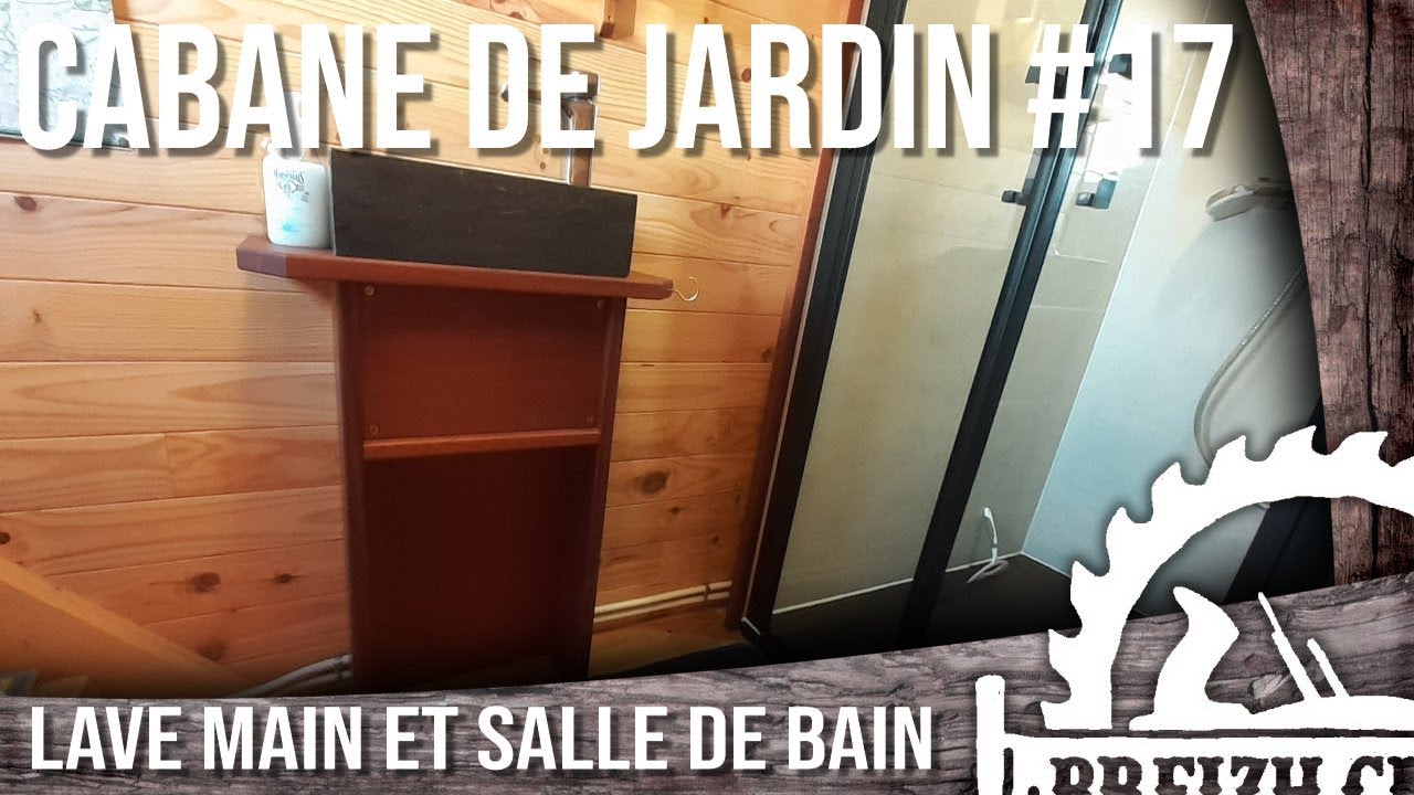 CABANE DE JARDIN #17 Fabrication d'un lave main pour la salle de bain