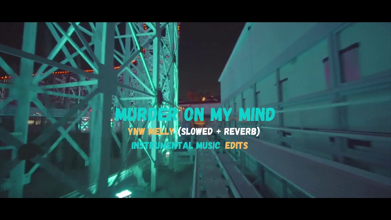 YNW MELLY - Murder on my Mind (Slowed + Reverb)