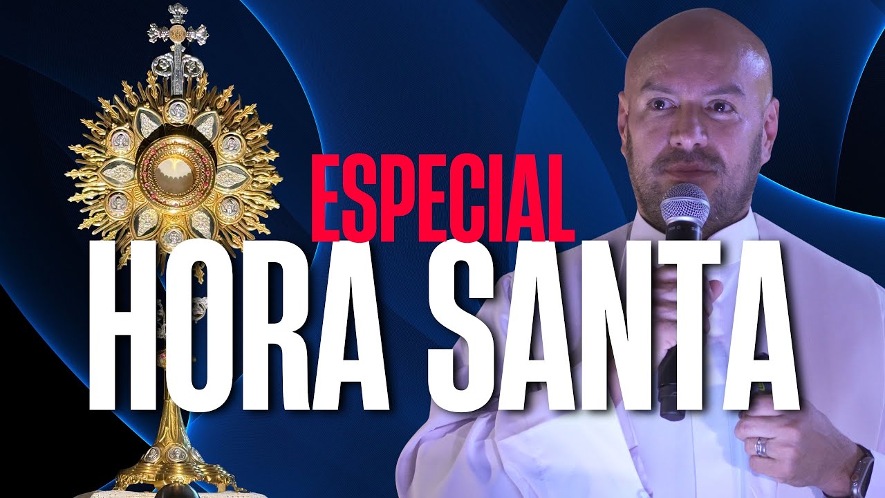 Especial Hora Santa ante el Santísimo — Padre Freddy Bustamante | El Buen Dios