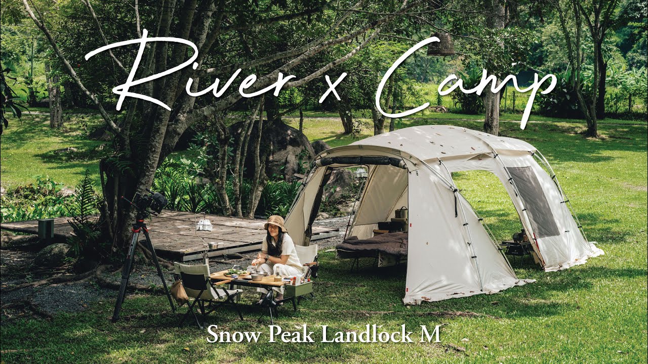 CAMPING | River x Camp | แคมป์เชียงใหม่ที่ห้ามพลาด | Snow Peak Landlock M
