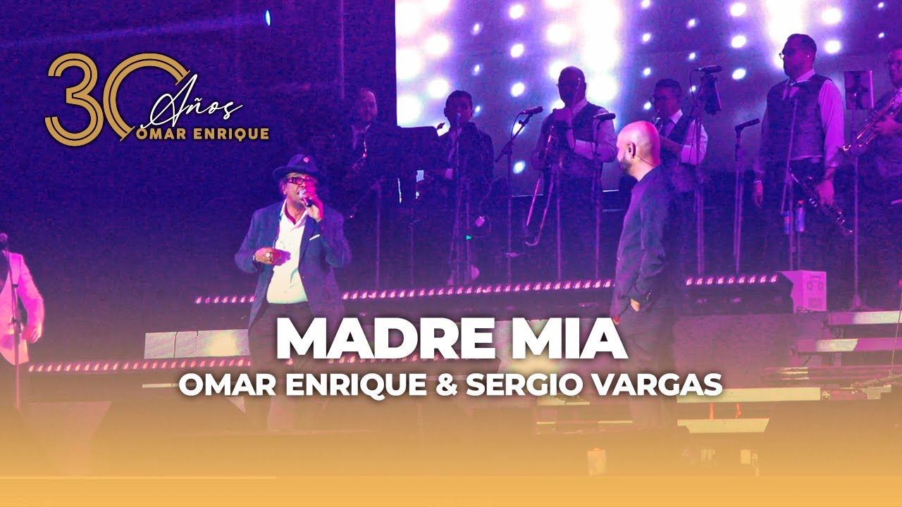 28 - Madre Mia En Vivo - Omar Enrique, Sergio Vargas (Álbum 30 Aniversario)