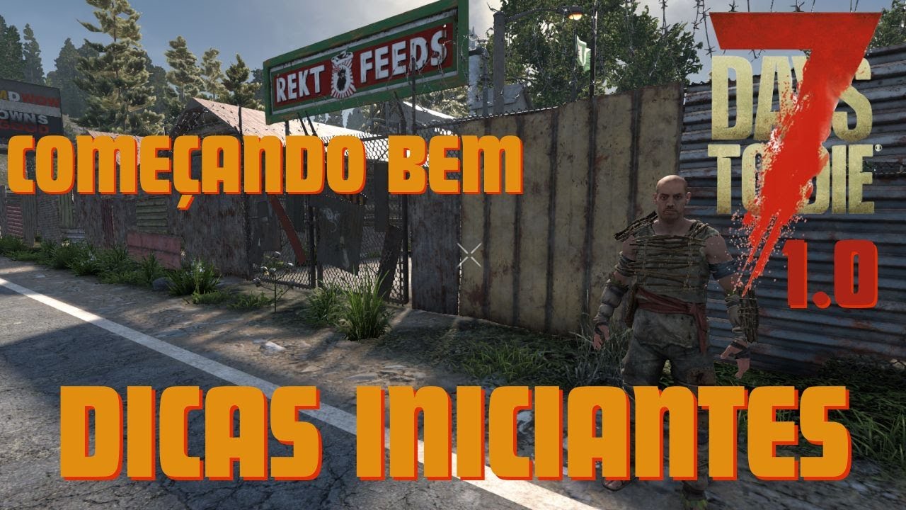 7 Days To Die 1.0 - Dicas Iniciantes - COMO COME&Ccedil;AR BEM