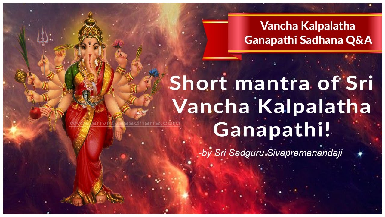 Short mantra of Sri Vancha Kalpalatha Ganapathi!