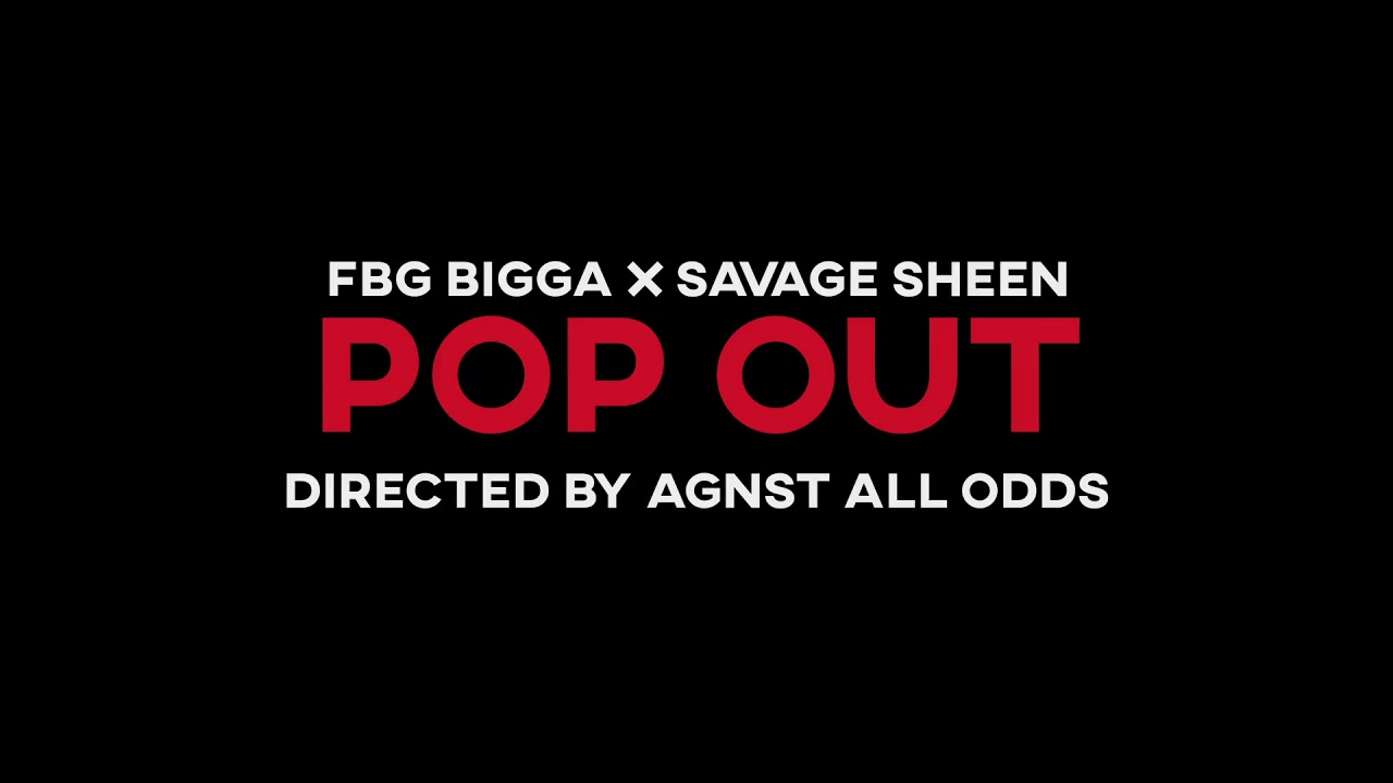 FBG Bigga Ft. Savage Sheen “Pop Out” | Dir. By AAO