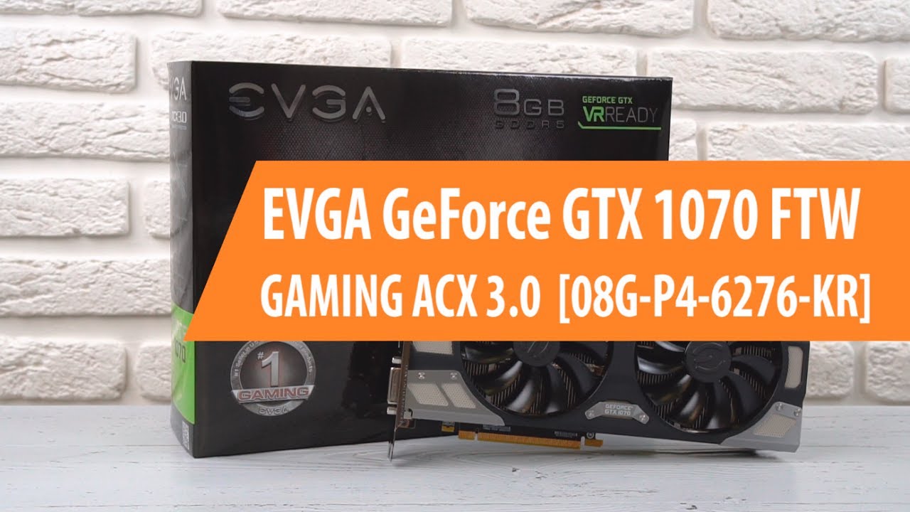 Распаковка EVGA GeForce GTX 1070 ACX 3.0 / Unboxing EVGA GeForce GTX 1070 ACX 3.0
