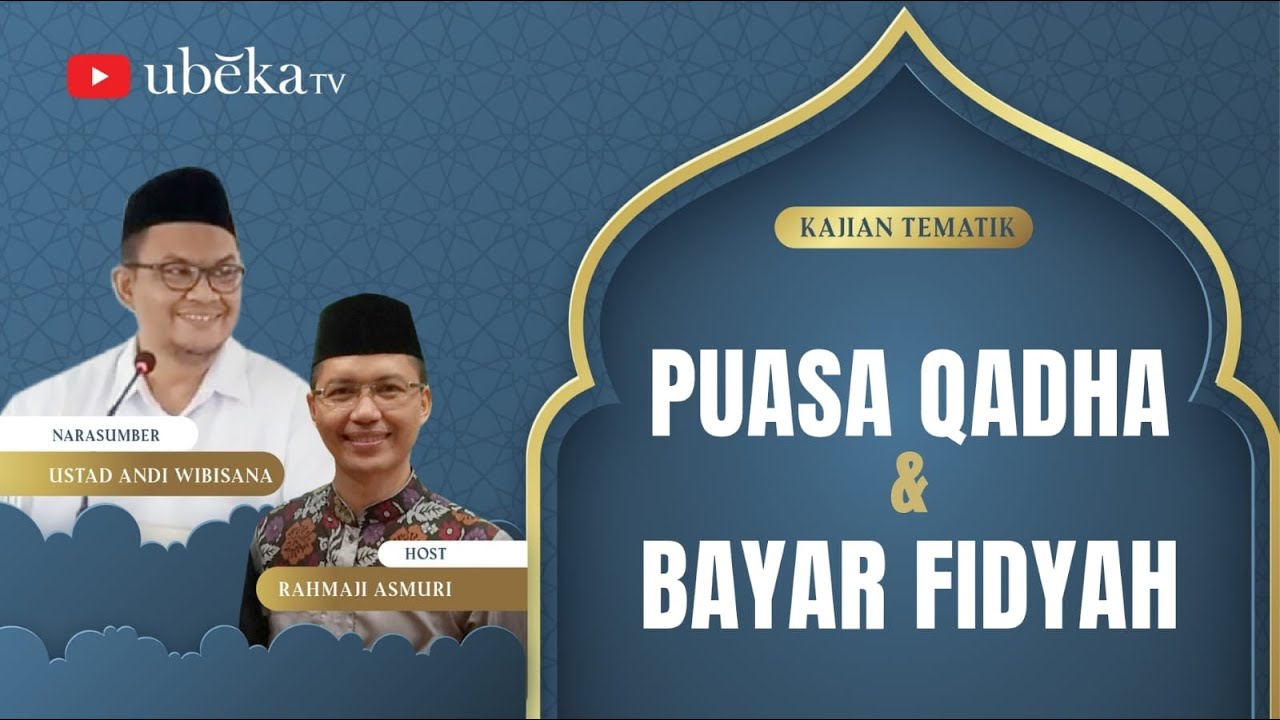 Puasa Qadha & Bayar Fidyah |  Kajian Tematik