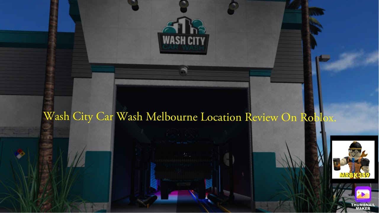 Wash City Car Wash Melbourne Location Review On Roblox.